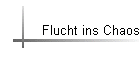 Flucht ins Chaos