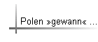 Polen gewann ...