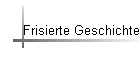 Frisierte Geschichte