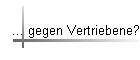 ... gegen Vertriebene?