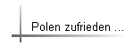 Polen zufrieden ...