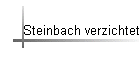 Steinbach verzichtet