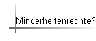 Minderheitenrechte?