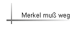 Merkel muß weg