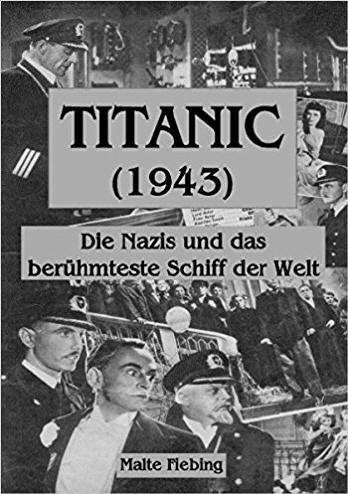 Buchtitel: TITANIC (1943) - Die Nazis und das berühmteste Schiff der Welt (2012)