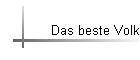 Das beste Volk