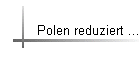 Polen reduziert ...