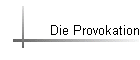 Die Provokation