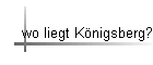 wo liegt Königsberg?
